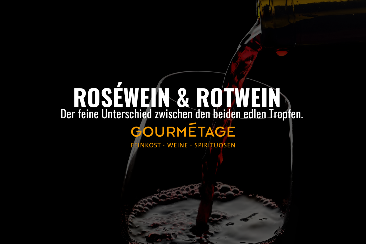BLOGBEITRAG GOURMÉTAGE Rosewein & Rotwein